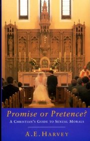 Promise or Pretence?: A Christian's Guide to Sexual Morals