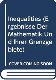 Inequalities (Ergebnisse Der Mathematik Und Ihrer Grenzgebiete)