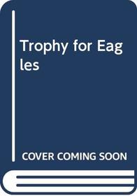 Trophy for Eagles