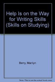 Help Is on the Way for Writing Skills (Skills on Studying)