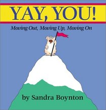 Yay, You! : Moving Out, Moving Up, Moving On