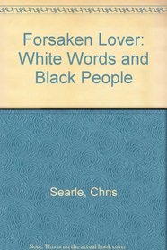 The forsaken lover;: White words and black people