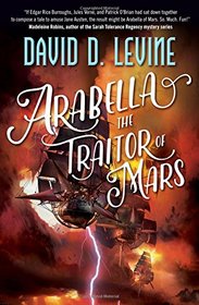 Arabella The Traitor of Mars (The Adventures of Arabella Ashby)