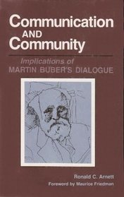 Communication and Community: Implications of Martin Buber's Dialogue
