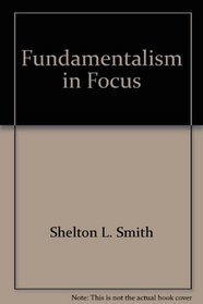 Fundamentalism in Focus