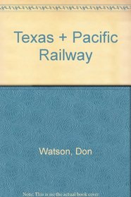 Texas & Pacific Railway: 