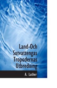 Land-Och Sotvattengas Tropodernas Utbredning (Swedish Edition)