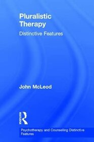 Pluralistic Therapy: Distinctive Features (Psychotherapy and Counselling Distinctive Features)