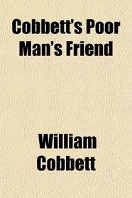 Cobbett's Poor Man's Friend