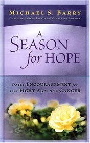 A Season For Hope: Daily Encouragement For Your Fight Against Cancer