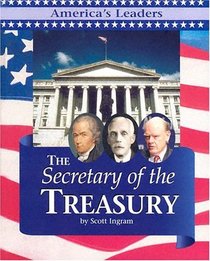 America's Leaders - The Secretary of the Treasury
