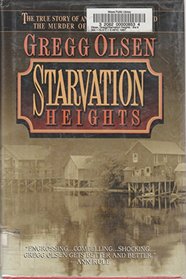 Starvation Heights:  The True Story of an American Doctor and the Murder of a British Heiress