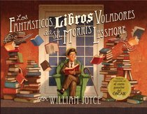 Los fantasticos libros voladores del sr. Morris Lessmore (Spanish Edition)