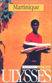 Ulysses Travel Guide Martinique (Martinique (Ulysses Travel Guide) 4th ed)