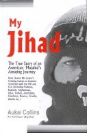 My Jihad: The True Story of an American Mujahid's Amazing Journey