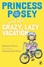 Princess Posey and the Crazy, Lazy Vacation (Princess Posey, First Grader, Bk 11)