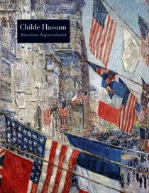 Childe Hassam, American Impressionist (Metropolitan Museum of Art Series)