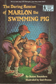 The Daring Rescue of Marlon the Swimming Pig (Stepping Stone)