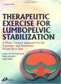 Therapeutic Exercise for Lumbopelvic Stabilization: A Motor Control Approach for the Treatment and Prevention of Low Back Pain