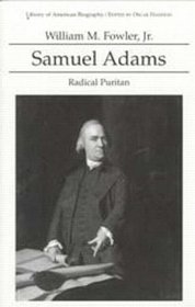Samuel Adams: Radical Puritan (Library of American Biography Series)