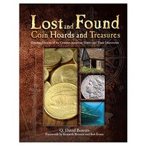 Lost and Found Hoards and Treasures: Illustrated Stories of the Greatest American Troves