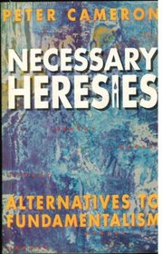 Necessary Heresies: Alternatives to Fundamentalism