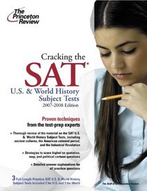 Cracking The Sat U.s. & World History Subject Tests, 2007-2008 Edition (Turtleback School & Library Binding Edition) (Princeton Review (Prebound))