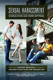 Sexual Harassment in Education and Work Settings: Current Research and Best Practices for Prevention