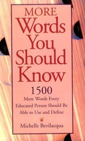 More Words You Should Know/1500 More Words Every Educated Person Should Be Able to Use and Define