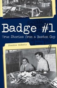 Badge #1: True Stories from a Boston Cop