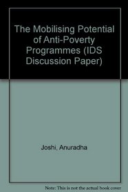 The Mobilising Potential of Anti-Poverty Programmes (IDS Discussion Paper)