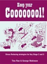 Keep Your Coooooool!: Stress Reducing Strategies for Key Stage 2 and 3 (Lucky Duck Books)