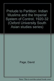 Prelude to Partition: The Indian Muslims and the Imperial System of Control, 1920-1932
