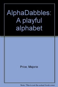 AlphaDabbles: A playful alphabet
