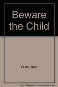 Beware the Child