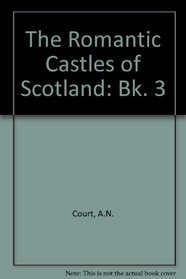 Romantic Castles of Scotland (Romantic Castles of Scotland)