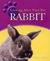 Looking after Your Pet: Rabbit