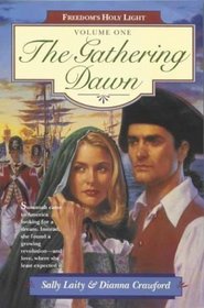 The Gathering Dawn (Freedom's Holy Light, Vol 1)