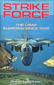 Strike Force: United States Air Force in Britain