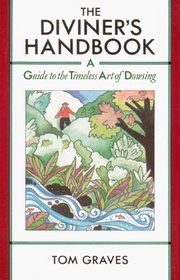 The Diviner's Handbook : A Guide to the Timeless Art of Dowsing