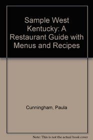 Sample West Kentucky: A Restaurant Guide With Menus and Recipes
