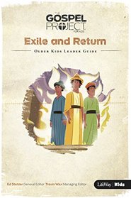 The Gospel Project for Kids: Older Kids Leader Guide - Volume 6: Exile and Return