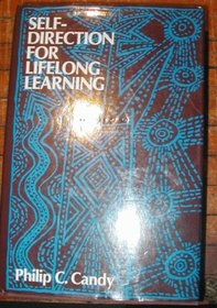 Self-Direction for Lifelong Learning: A Comprehensive Guide to Theory and Practice (Jossey Bass Higher and Adult Education Series)