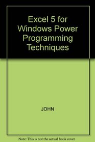 Excel 5 for Windows Power Programming Techniques