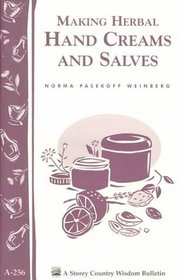Making Herbal Hand Creams and Salves (Storey Country Wisdom Bulletin, a-256)