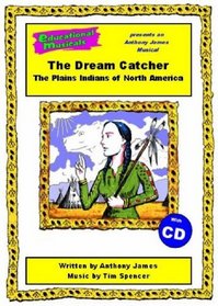 The Dream Catcher: Script and Score: The Plains Indians of North America (Educational Musicals)