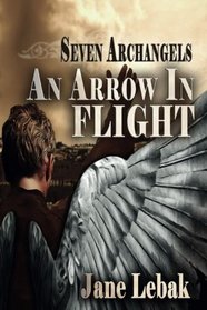 An Arrow In Flight (Seven Archangels)