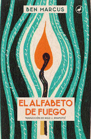 El alfabeto de fuego (The Flame Alphabet) (Spanish Edition)