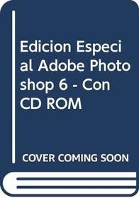 Edicion Especial Adobe Photoshop 6 - Con CD ROM