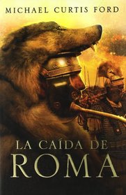La caida de roma/ The Fall of Rome (Spanish Edition)